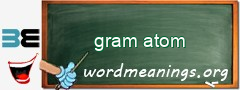 WordMeaning blackboard for gram atom